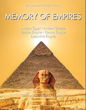 Memory of Empires: Ancient Egypt - Ancient Greece - Persian Empire - Roman Empire - Byzantine Empire