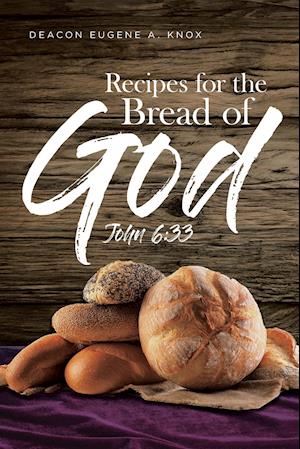 Recipes For The Bread Of God