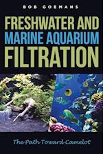 Freshwater and Marine Aquarium Filtration The Path Toward Camelot
