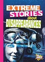 Extreme Stories about Disappearances