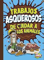 Trabajos Asquerosos de Cuidar a Los Animales