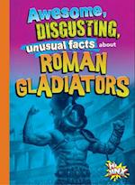 Awesome, Disgusting, Unusual Facts about Roman Gladiators
