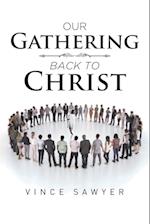 Our Gathering Back to Christ 