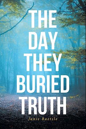 The Day They Buried Truth