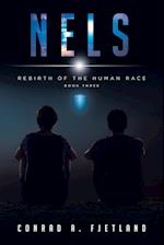 NELS: Rebirth of the Human Race: Book Three 