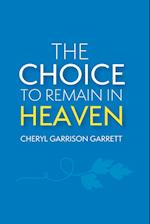 The Choice to Remain in Heaven 