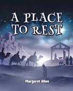 A Place to Rest: The First Advent of Jesus the Christ, Our Eternal Hope 