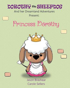 Dorothy the Sheepdog And her Dreamland Adventures Present:: Princess Dorothy