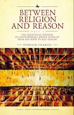 Between Religion and Reason (Part I)