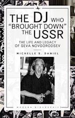 The DJ Who "Brought Down" the USSR: The Life and Legacy of Seva Novgorodsev 