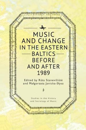 Music and Change in the Eastern Baltics Before and After 1989