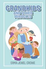 Grandkids and Other Miracles