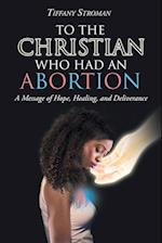 To the Christian Who Had an Abortion