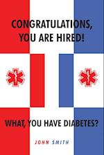 Congratulations, You Are Hired! What, You Have Diabetes?