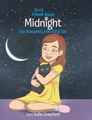 A Book/Story About Midnight the Rescued Little Kitty Cat