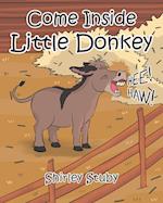 Come Inside Little Donkey