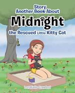 Another Book/Story about Midnight the Rescued Little Kitty Cat 