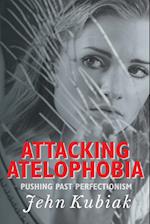 Attacking Atelophobia