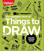 The Highlights Book of Things to Draw