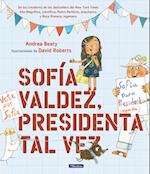 Sofía Valdez, Presidenta Tal Vez = Sofia Valdez, Future Prez
