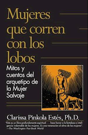 Mujeres Que Corren Con Los Lobos / Women Who Run with the Wolves