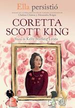 Ella Persistió Coretta Scott King / She Persisted