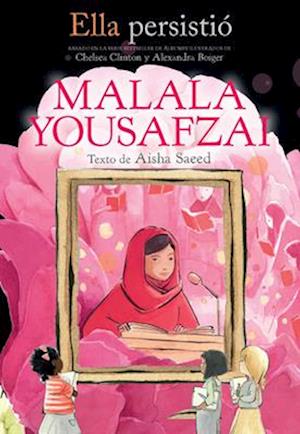Ella Persistió Malala Yousafzai / She Persisted