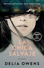 La Chica Salvaje / Where the Crawdads Sing (Movie Tie-In Edition)