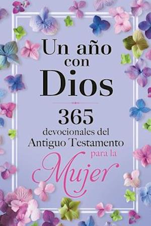 Un Año Con Dios En El Antiguo Testamento Para Mujeres / A Year with God in the Old Testament