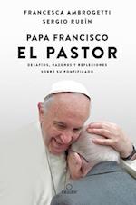 Papa Francisco. El Pastor