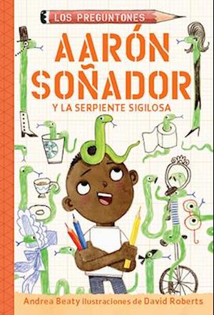 Aarón Soñador Y La Serpiente Sigilosa / Aaron Slater and the Sneaky Snake