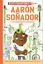 Aarón Soñador Y La Serpiente Sigilosa / Aaron Slater and the Sneaky Snake