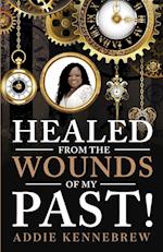 Healed From the Wounds of My Past! 