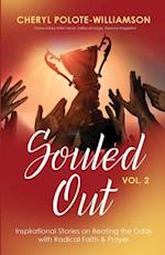 Souled Out, Volume 2: Inspirational Stories on Beating the Odds with Radical Faith & Prayer 