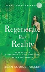 Regenerate Your Reality