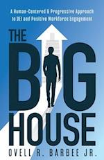 The Big House: A Human-Centered & Progressive Approach to DEI and Positive Workforce Engagement 