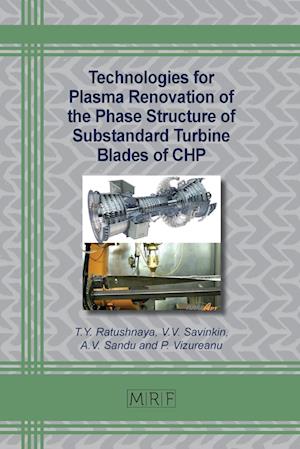 Technologies for Plasma Renovation of the Phase Structure of Substandard Turbine Blades of CHP