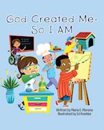 God Created Me-So I am