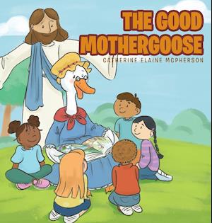 The Good Mother Goose