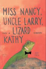 Miss Nancy, Uncle Larry, and a Lizard named Kathy