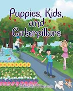 Puppies, Kids, and Caterpillars