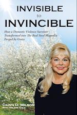 Invisible to Invincible