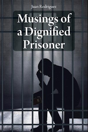 Musings of a Dignified Prisoner