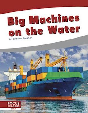 Big Machines on the Water