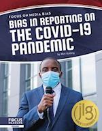 Bias in Reporting on the Covid-19 Pandemic