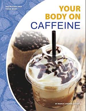 Your Body on Caffeine