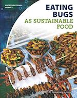 Unconventional Science: Eating Bugs as Sustainable Food