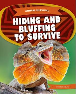 Animal Survival: Hiding and Bluffing to Survive