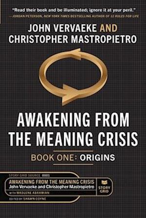 Awakening From the Meaning Crisis