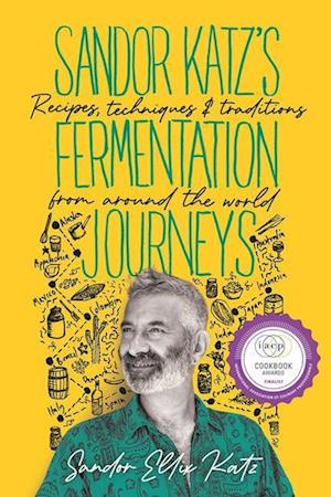 Sandor Katz’s Fermentation Journeys